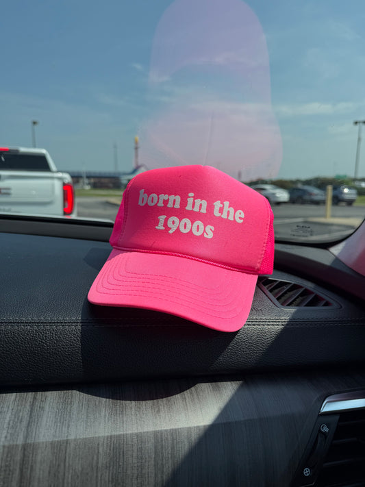 Born in the 1900s trucker hat