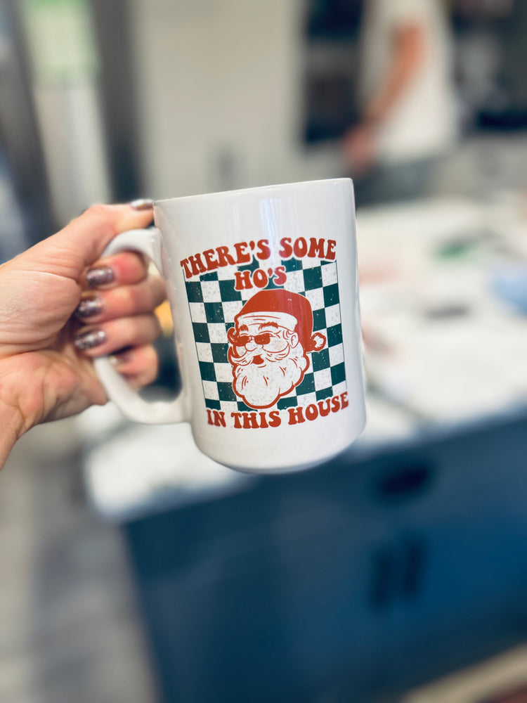 There's Some Ho's in this House coffee mug