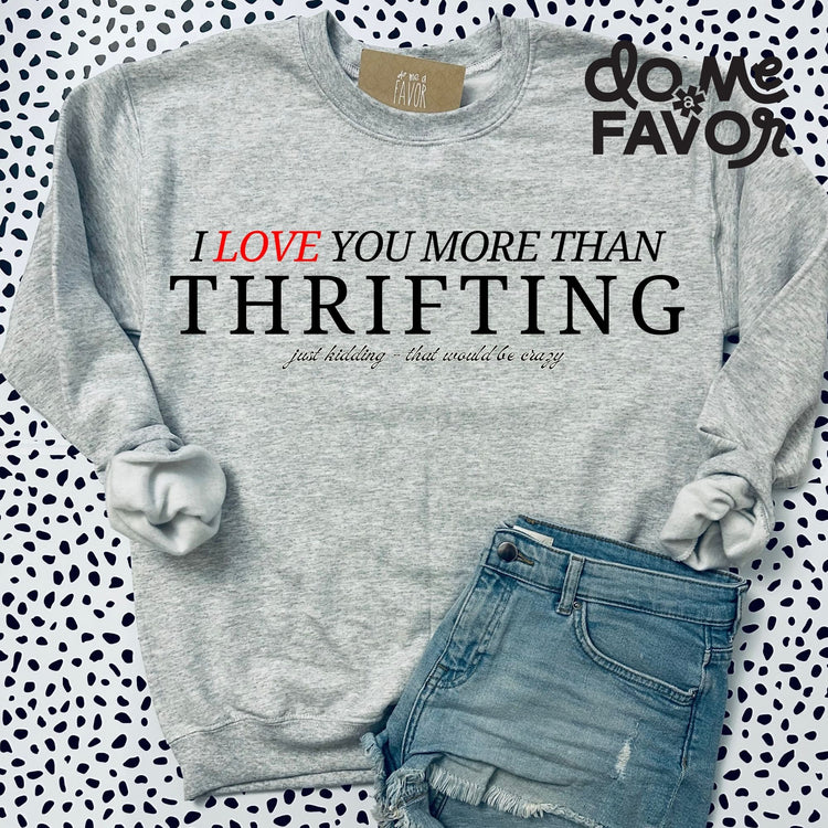 I love you more than Thrifting