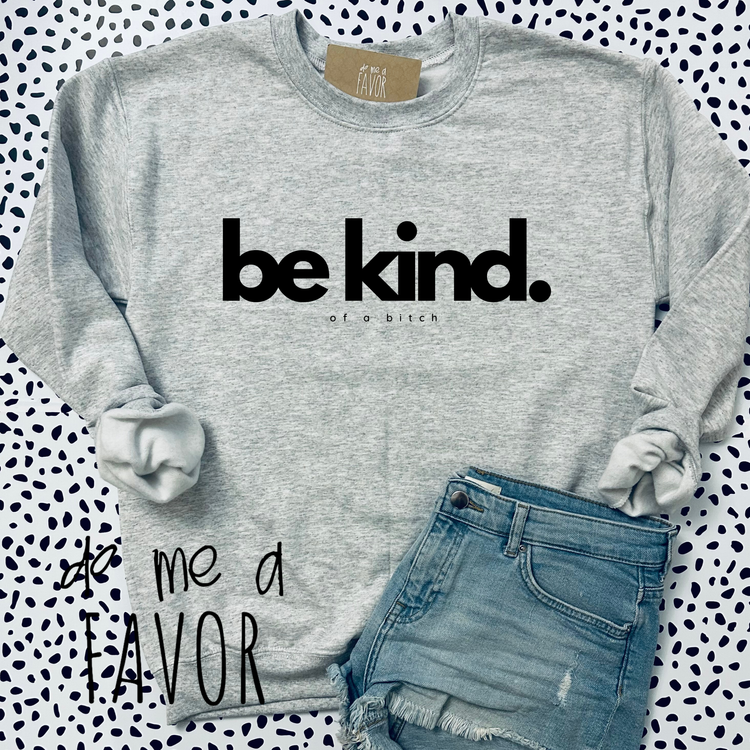 Be Kind...