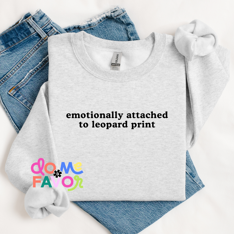 Emotionally attached to leopard print Millennial Sweatshirt