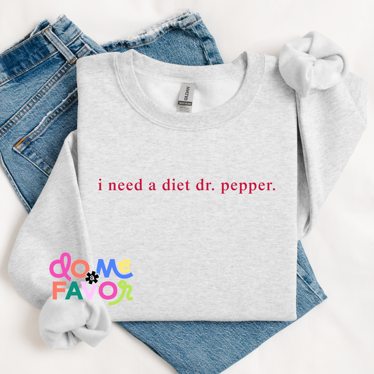 i need a diet coke / i need a diet dr. pepper embroidered sweatshirt
