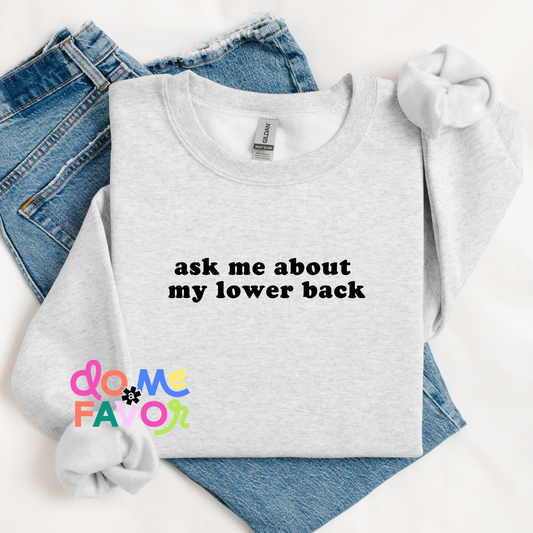 ask me about my lower back Millennial Sweatshirt