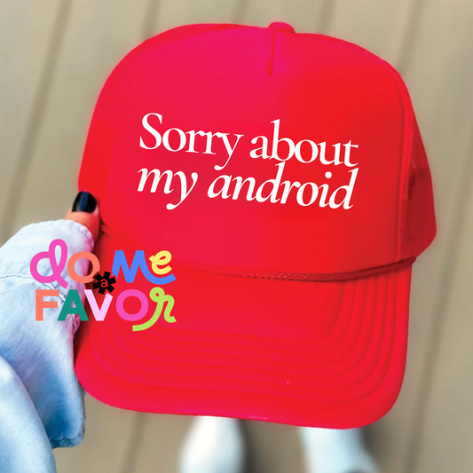 Sorry about my android