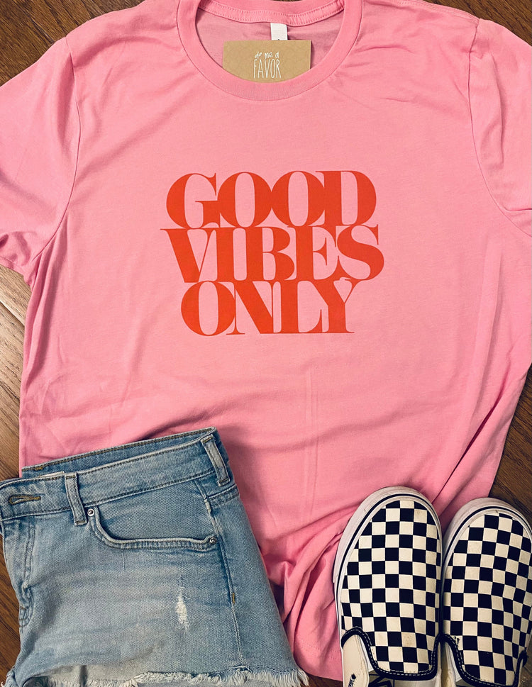 Good Vibes Only
