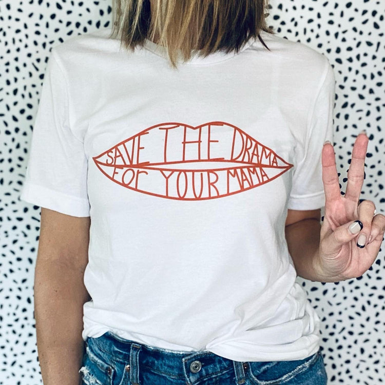 Save the Drama For Your Mama