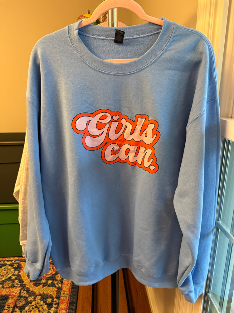 Girls Can Sweatshirt
