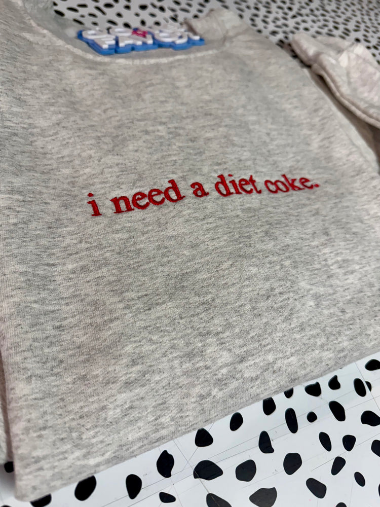 i need a diet coke / i need a diet dr. pepper embroidered sweatshirt