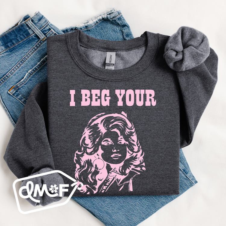I BEG YOUR (PARTON)