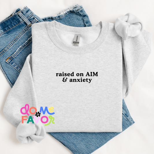 raised on AIM & anxiety Millennial sweatshirt