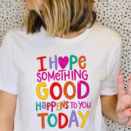 I hope something good happens...