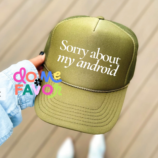 Sorry about my android