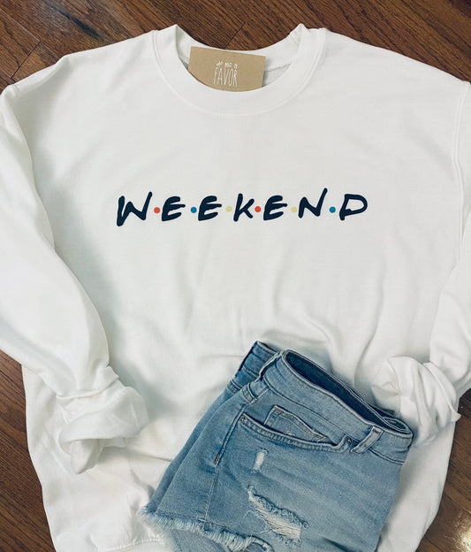 Friends inspired Weekend Sweatshirt