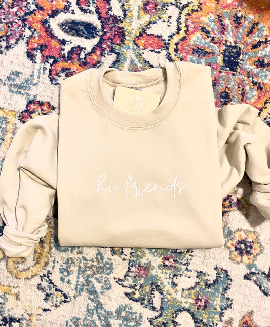 Hi Friends Sweatshirt